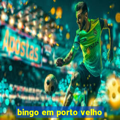 bingo em porto velho